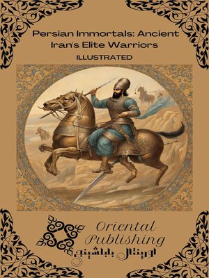 cover image of Persian Immortals Ancient Iran's Elite Warriors